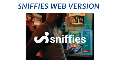 sniffies application|User Guide for Sniffies Web Version